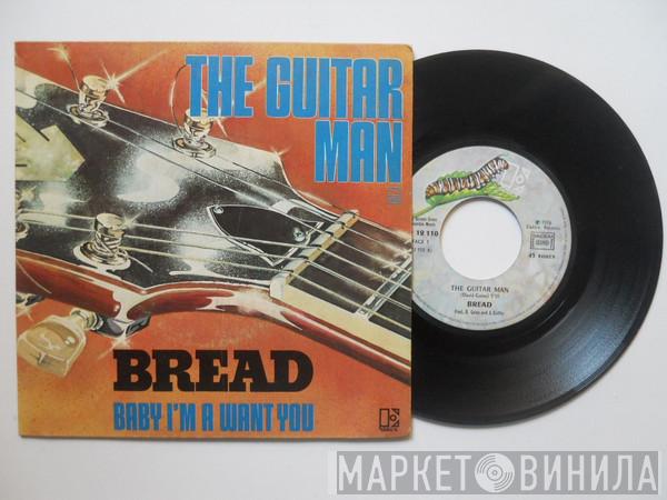 Bread  - The Guitar Man / Baby I'm A Want You