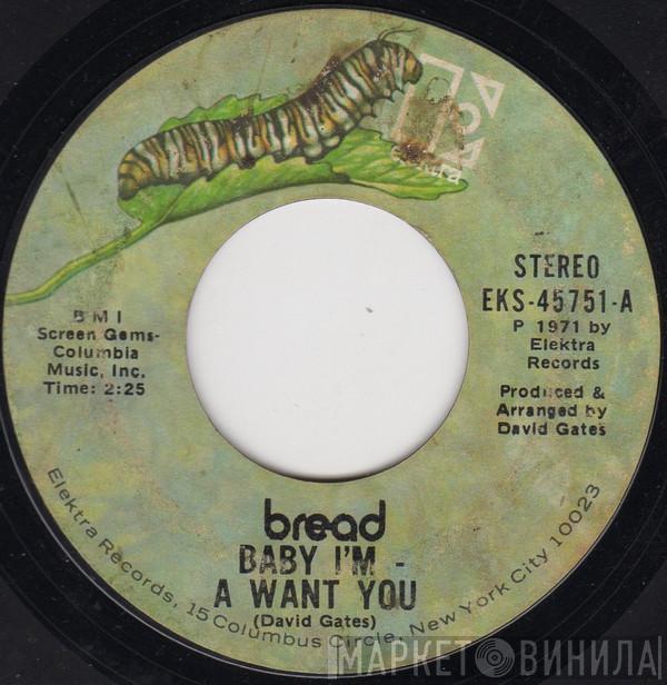  Bread  - Baby I'm - A Want You