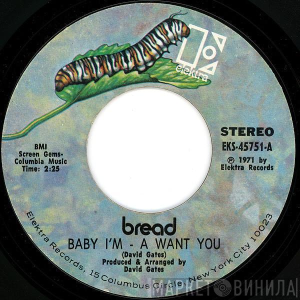  Bread  - Baby I'm - A Want You