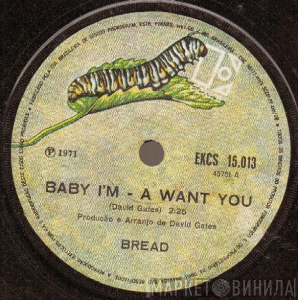  Bread  - Baby I'm - A Want You