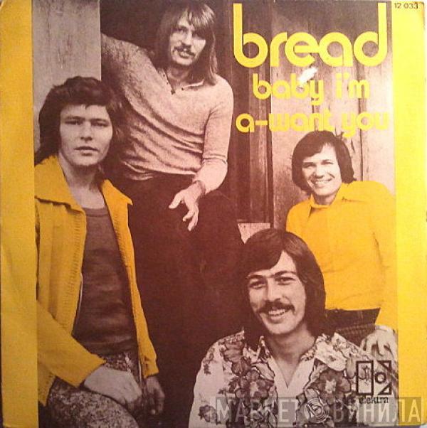  Bread  - Baby I'm-a Want You