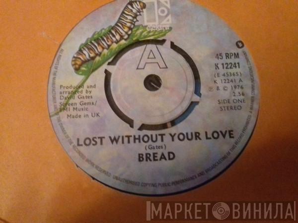 Bread - Lost Without Your Love