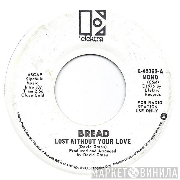 Bread  - Lost Without Your Love
