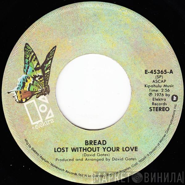 Bread  - Lost Without Your Love