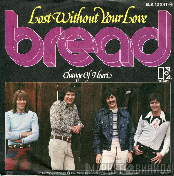  Bread  - Lost Without Your Love