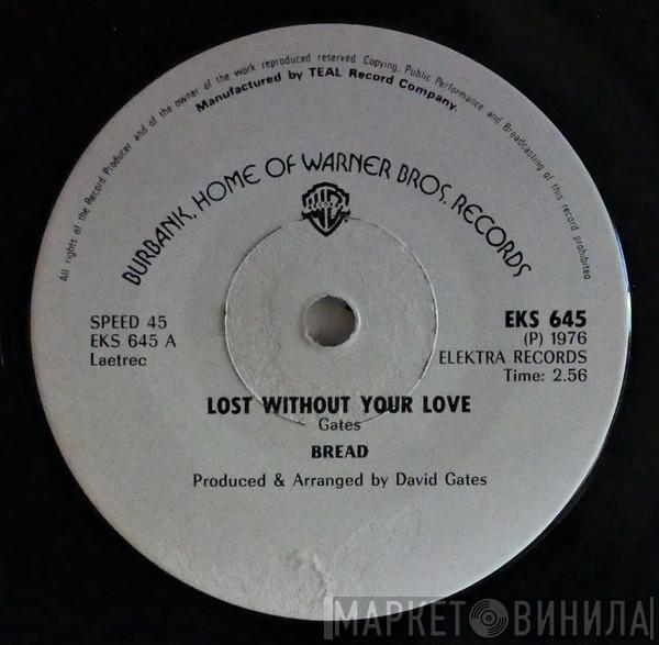  Bread  - Lost Without Your Love