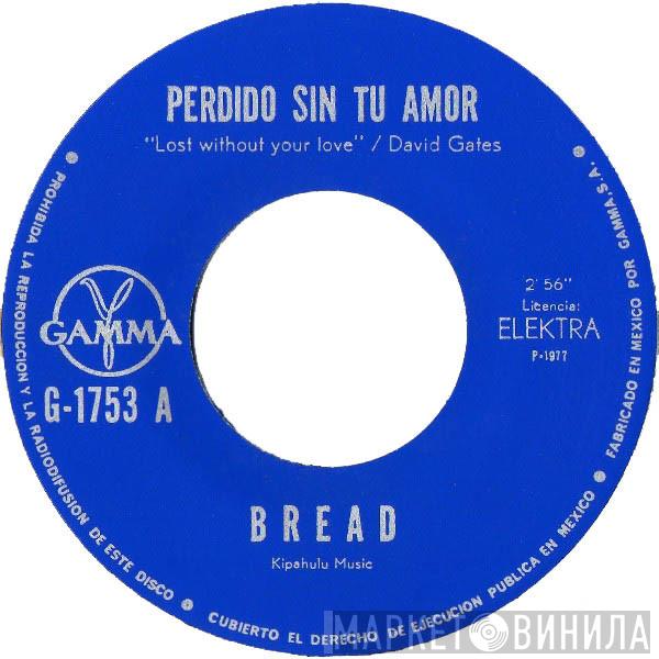  Bread  - Perdido Sin Tu Amor (Lost Without Your Love)