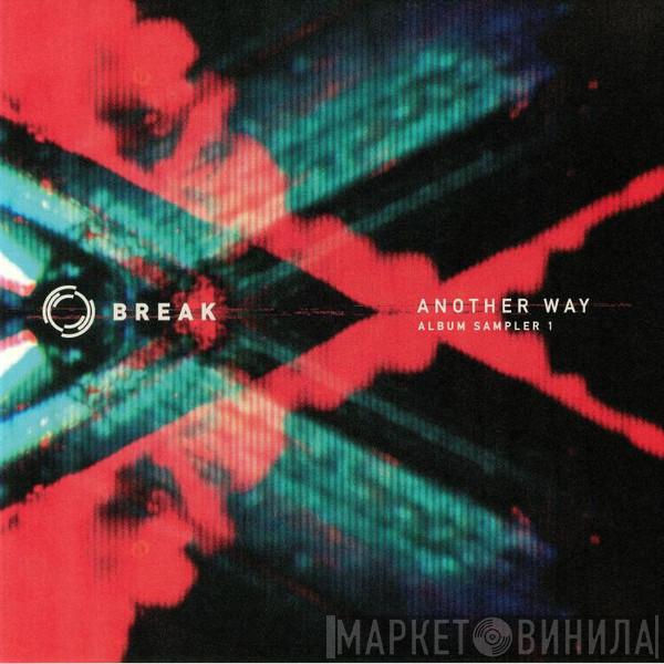 Break - Another Way (Album Sampler 1)
