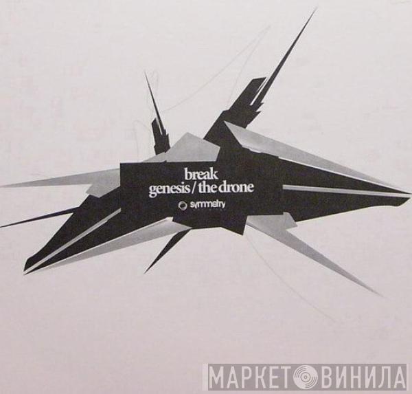 Break - Genesis / The Drone
