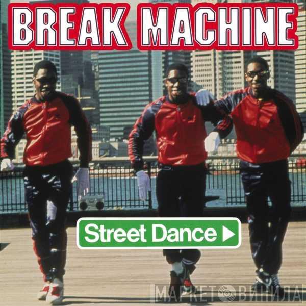  Break Machine  - Street Dance