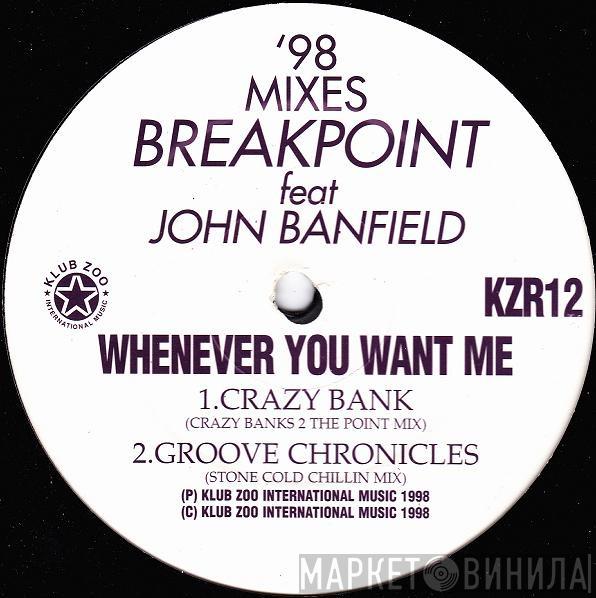 Break Point, Jon Banfield - Whenever You Want Me ('98 Mixes)