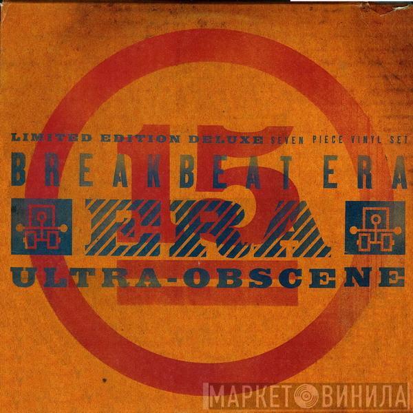Breakbeat Era - Ultra Obscene (Limited Edition Deluxe)