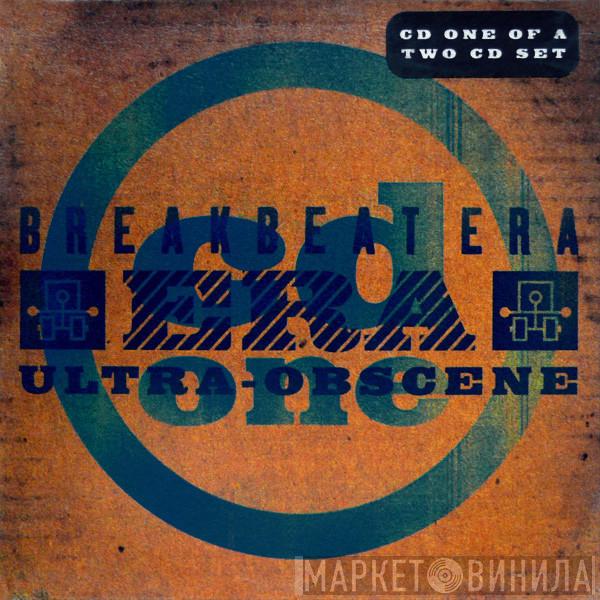 Breakbeat Era - Ultra-Obscene