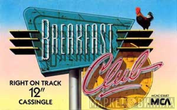 Breakfast Club  - Right On Track
