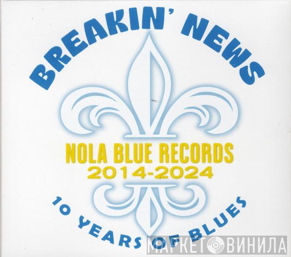  - Breakin'  News: 10 Years Of Blues 