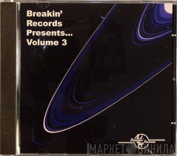  - Breakin' Records Presents... Volume 3