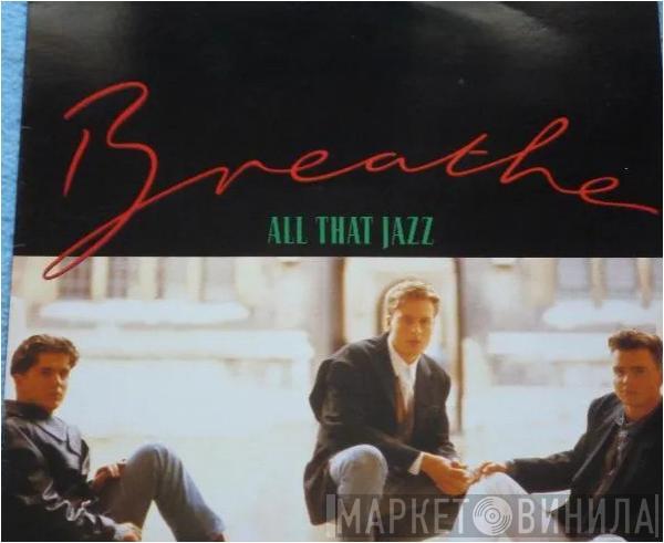 Breathe   - All That Jazz