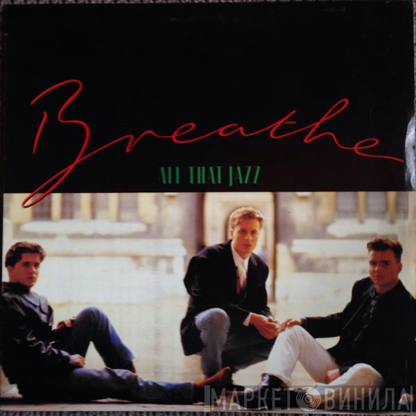  Breathe   - All That Jazz