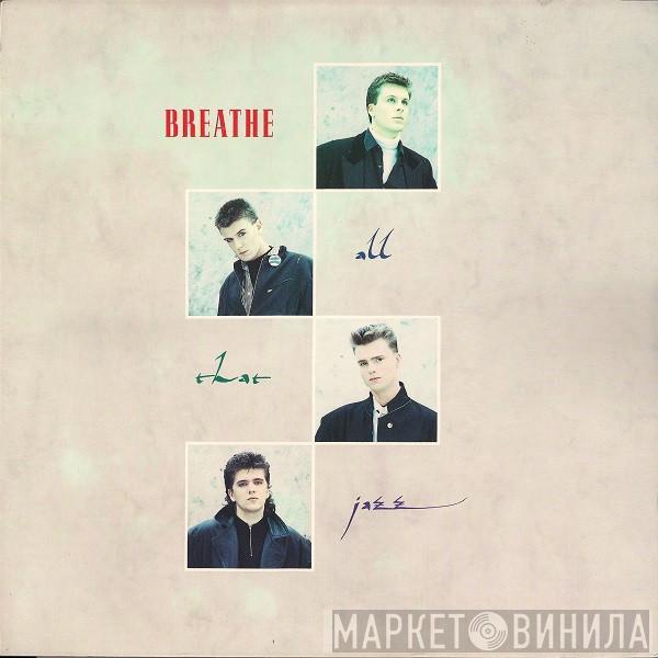  Breathe   - All That Jazz