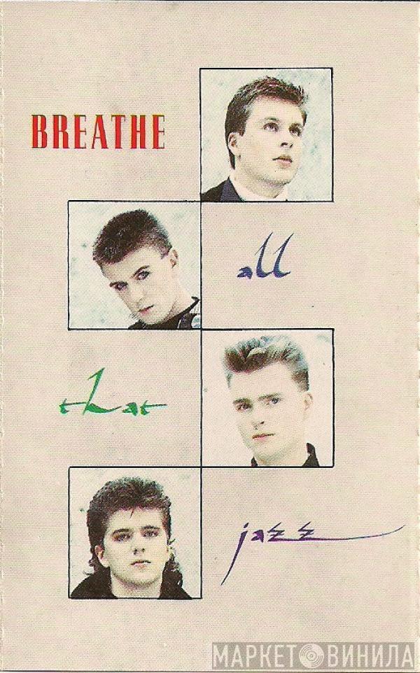  Breathe   - All That Jazz