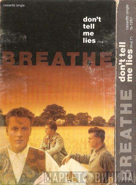  Breathe   - Don't Tell Me Lies
