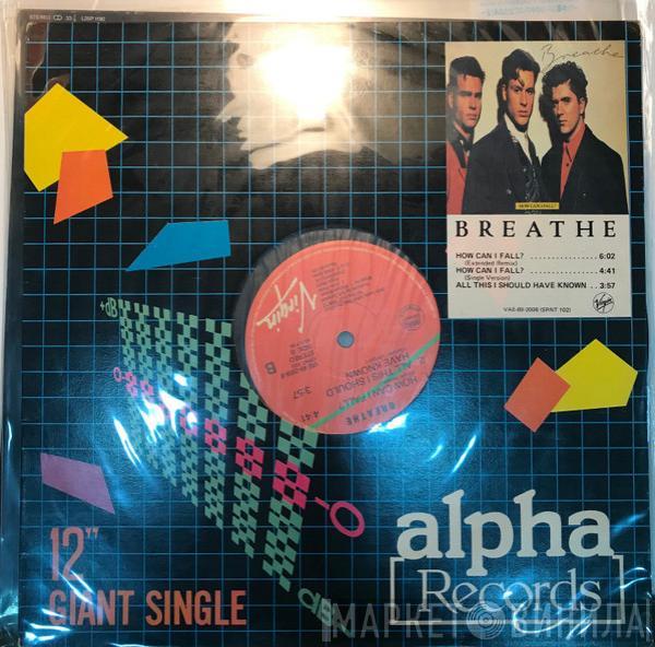  Breathe   - How Can I Fall?