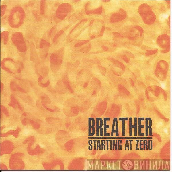 Breather  - Starting At Zero