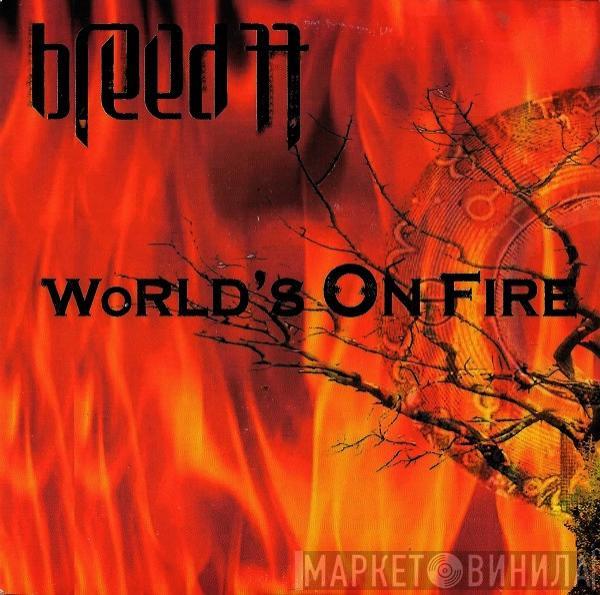 Breed 77 - World's On Fire