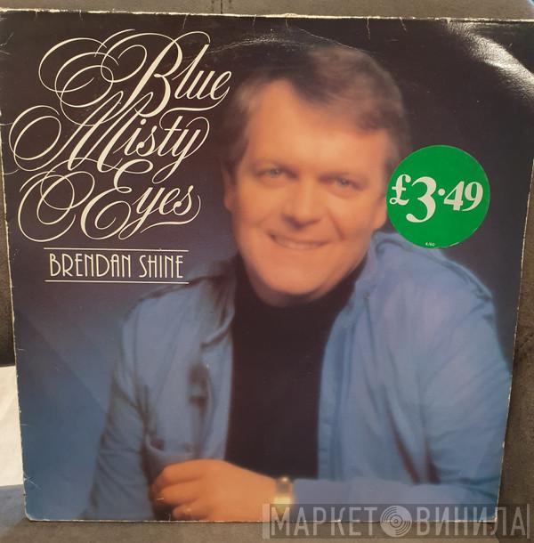 Brendan Shine - Blue Misty Eyes