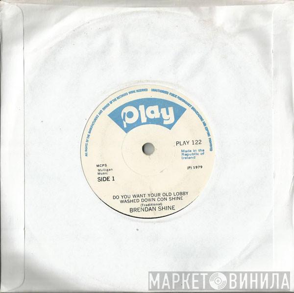 Brendan Shine - Do You Want Your Old Lobby Washed Down, Con Shine