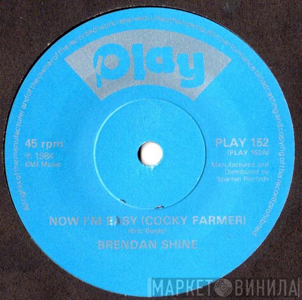 Brendan Shine - Now I'm Easy (Cocky Farmer)
