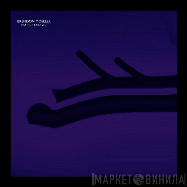 Brendon Moeller - Materialize