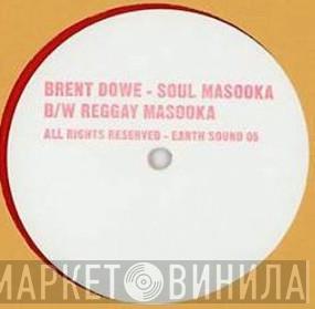 Brent Dowe, The Gaytones - Soul Masooka