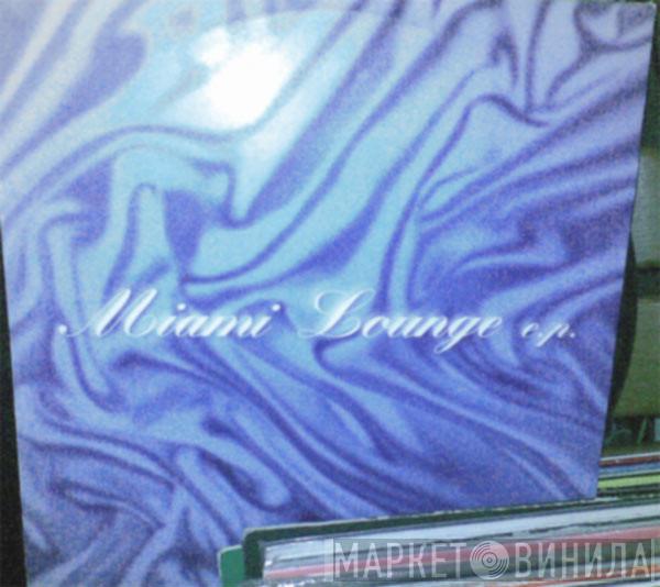 Brent Laurence, C & M Productions - Miami Lounge EP