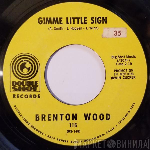 Brenton Wood - Gimme Little Sign