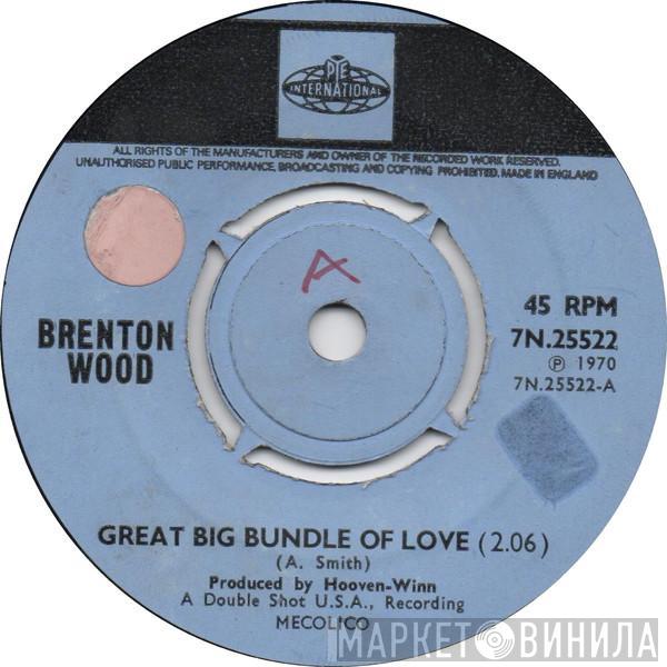 Brenton Wood - Great Big Bundle Of Love