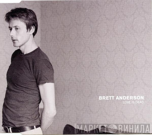  Brett Anderson  - Love Is Dead