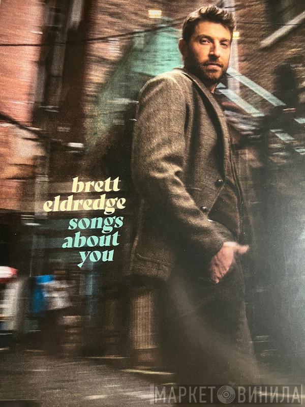  Brett Eldredge  - Songs About You