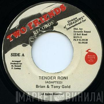 Brian & Tony Gold - Tender Roni