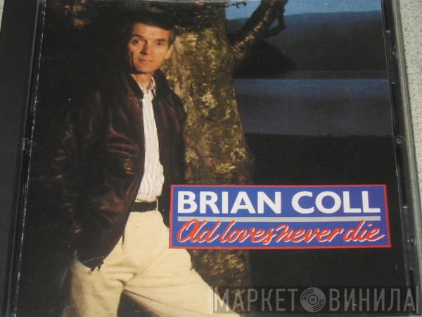  Brian Coll  - Old Loves Never Die