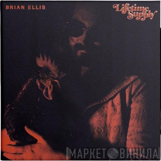 Brian Ellis - Lifetime Supply
