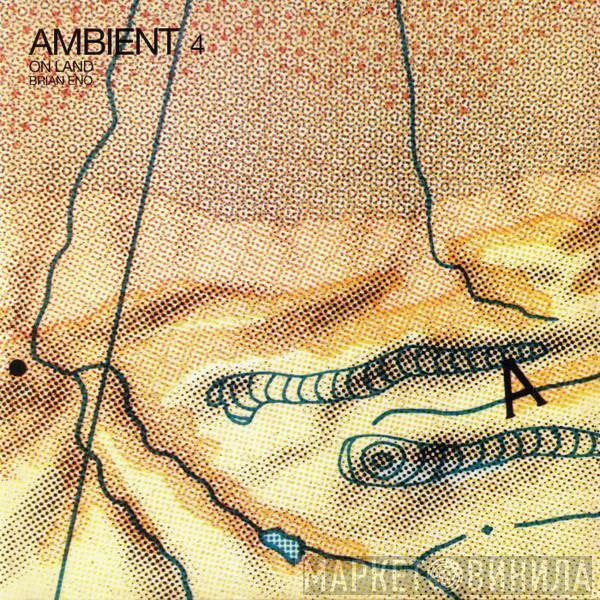 Brian Eno - Ambient 4 (On Land)