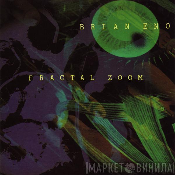 Brian Eno - Fractal Zoom