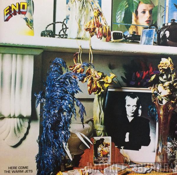  Brian Eno  - Here Come The Warm Jets