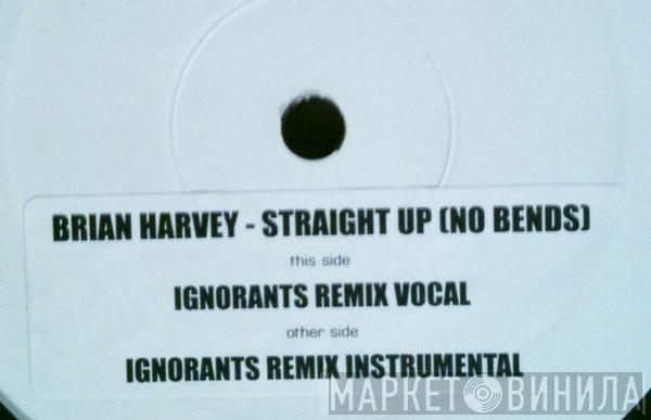 Brian Harvey - Straight Up (No Bends)