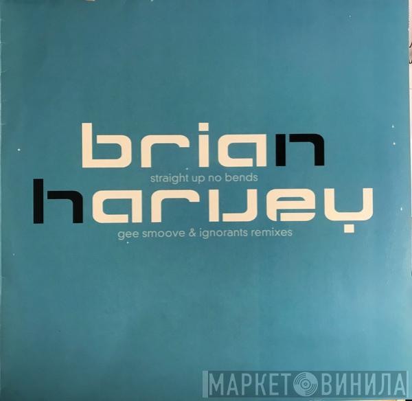 Brian Harvey - Straight Up No Bends
