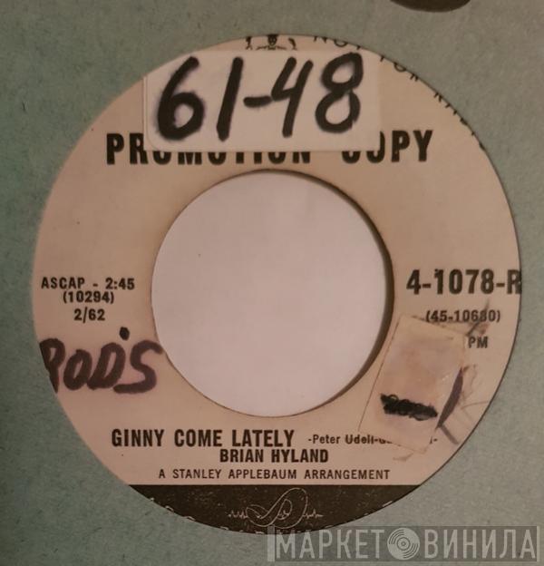  Brian Hyland  - Ginny Come Lately / I Should Be Gettin' Better