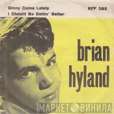  Brian Hyland  - Ginny Come Lately / I Should Be Gettin' Better