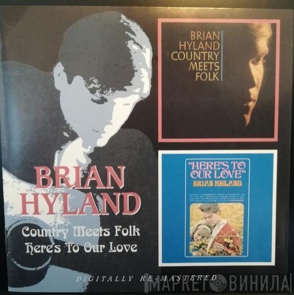 Brian Hyland - Country Meets Folk / Here's To Our love
