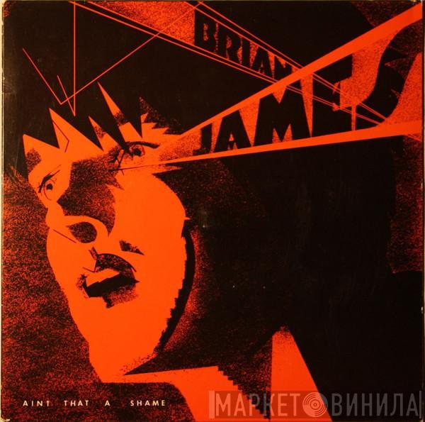  Brian James  - Ain't That A Shame